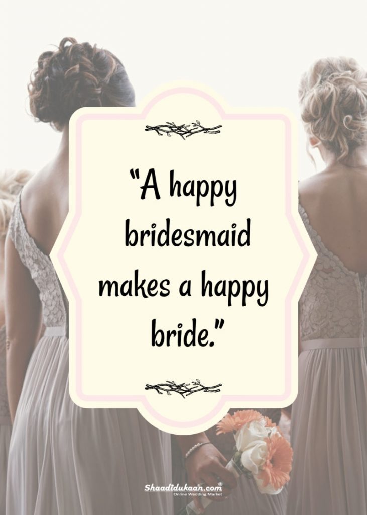 40+ Splendid Bridesmaids Quotes To Soon-To-Be-Bride