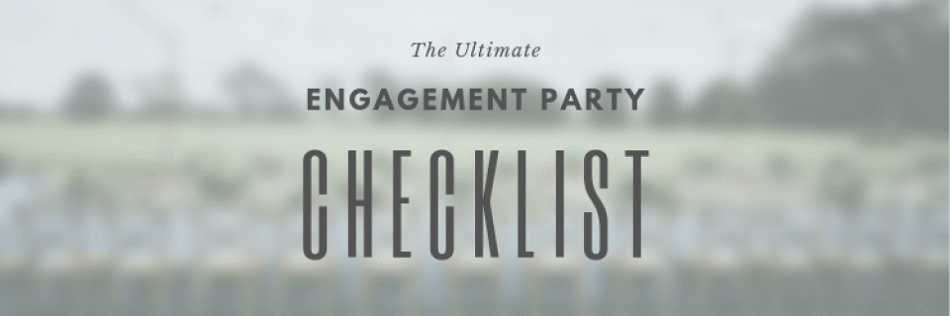 Tips To Create Ultimate Engagement Party Checklist & Ensure That Everything Gets Covered