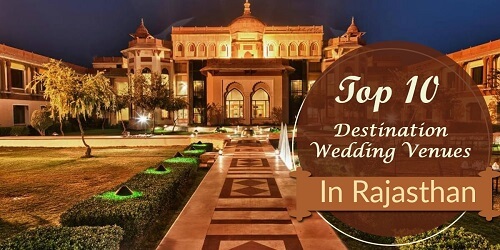 Top 10 Destination Wedding Venues in Rajasthan
