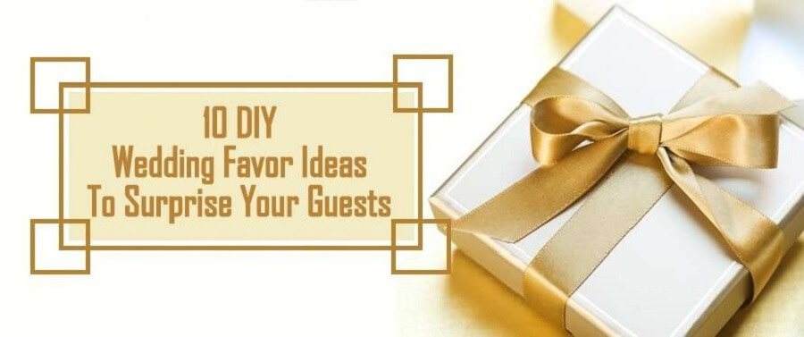 10 DIY (Wedding Favor Ideas) To Surprise Your Guests