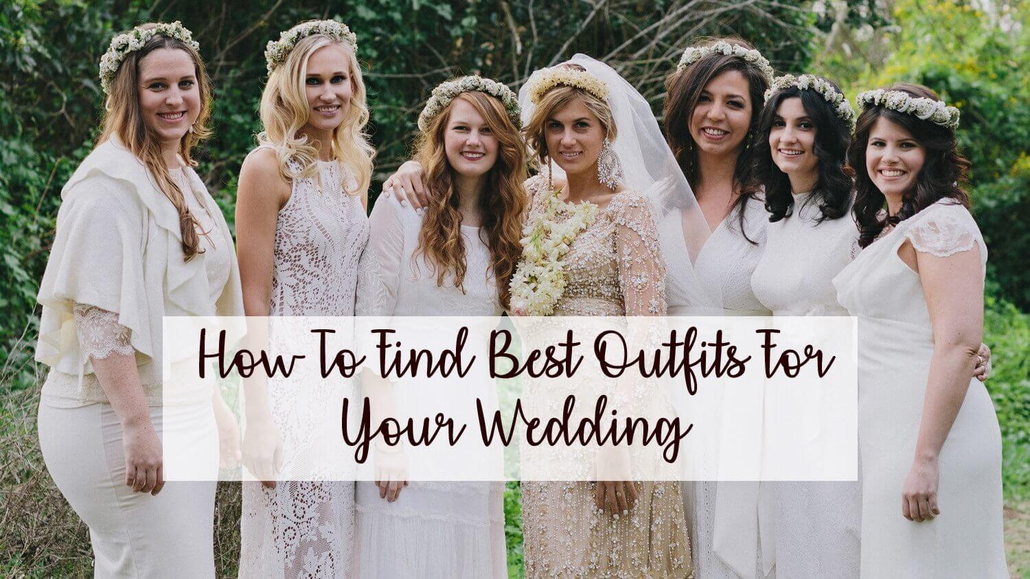 How To Find Best Outfits For Your Wedding